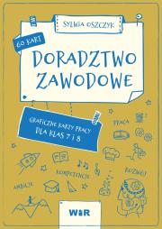 Doradztwo zawodowe. Graficzne karty pracy SP 7-8. Autor: Sylwia Oszczyk. Dadada.pl Okładka książki Doradztwo zawodowe. Graficzne karty pracy SP 7-8