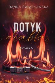 Dotyk diabła. Las Vegas. Tom 2. Autor: Joanna Świątkowska. Dadada.pl Okładka książki Dotyk diabła. Las Vegas. Tom 2