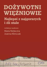 Okładka książki Dożywotni więźniowie Najlepsi z najgorszych i źli stale