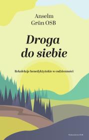 Droga do siebie. Autor: Anselm Grn OSB, Piotr Napiwodzki. Dadada.pl Okładka książki Droga do siebie