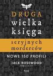 Okładka książki Druga wielka księga seryjnych morderców. Nowe 150 profili