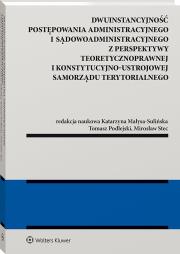 Dwuinstancyjność postępowania administracyjnego i sądowoadministracyjnego z perspektywy pozycji konstytucyjno-ustrojowej samorządu terytorialnego [PRZ. Autor: Stec Mirosław, Małysa-Sulińska Katarzyna, Tomasz Podlejski. Dadada.pl Okładka książki Dwuinstancyjność postępowania administracyjnego i sądowoadministracyjnego z perspektywy pozycji konstytucyjno-ustrojowej samorządu terytorialnego [PRZ