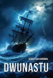 Dwunastu. Autor: Sebastian Konowoł. Dadada.pl Okładka książki Dwunastu