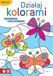 Okładka książki Działaj kolorami. Dodawanie i odejmowanie