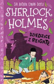 Okładka książki Dziedzice z Reigate. Klasyka dla dzieci. Sherlock Holmes. Tom 6 wyd. 2026