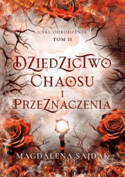 Dziedzictwo chaosu i odrodzenia. Autor: Magdalena Sajdak. Dadada.pl Okładka książki Dziedzictwo chaosu i odrodzenia