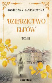 Dziedzictwo elfów. Tom 2. Autor: Agnieszka Janiszewska. Dadada.pl Okładka książki Dziedzictwo elfów. Tom 2