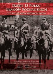 Okładka książki Dzieje 15 Pułku Ułanów Poznańskich (1 Pułku Ułanów Wielkopolskich) wyd. 2