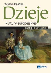 Dzieje kultury europejskiej. Barok-oświecenie. Autor: Lipoński Wojciech. Dadada.pl Okładka książki Dzieje kultury europejskiej. Barok-oświecenie