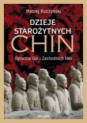 Okładka książki Dzieje starożytnych Chin. Dynastie Qin i...