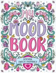 Okładka książki Dziennik emocji i inspiracji. My Mood Book