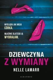 Dziewczyna z wymiany. Autor: Nelle Lamarr, Dobrzańska Anna. Dadada.pl Okładka książki Dziewczyna z wymiany