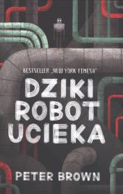 Okładka książki Dziki robot ucieka wyd. 2