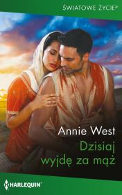 Dzisiaj wyjdę za mąż. Autor: West Annie. Dadada.pl Okładka książki Dzisiaj wyjdę za mąż