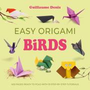 Okładka książki Easy Origami Birds. 400 Pages Ready to Fold with 10 Step-by-Step Tutorials
