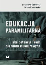 Okładka książki Edukacja paramilitarna jako potencjał kadr dla służb mundurowych