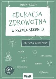 Okładka książki Edukacja zdrowotna Graficzne karty pracy dla szkoły średniej