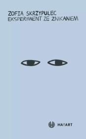 Eksperyment ze znikaniem. Autor: Zofia Skrzypulec. Dadada.pl Okładka książki Eksperyment ze znikaniem