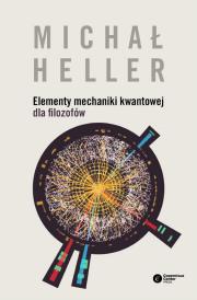 Elementy mechaniki kwantowej dla filozofów. Autor: Michał Heller. Dadada.pl Okładka książki Elementy mechaniki kwantowej dla filozofów