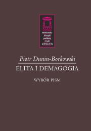 Elita i demagogia. Autor: Dunin-Borkowski Piotr. Dadada.pl Okładka książki Elita i demagogia