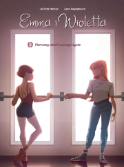 Okładka książki Emma i Wioletta. Pierwszy dzień nowego życia. Tom 8