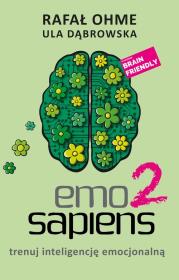Emo Sapiens 2. Trenuj inteligencję emocjonalną. Autor: Ula Dąbrowska, Ohme Rafał. Dadada.pl Okładka książki Emo Sapiens 2. Trenuj inteligencję emocjonalną