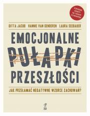 Emocjonalne pułapki przeszłości. Autor: Jacob Gitta, Genderen Hannie, Seebauer Laura. Dadada.pl Okładka książki Emocjonalne pułapki przeszłości