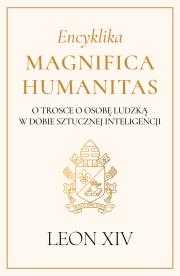 Okładka książki Encyklika Magnifica Humanitas. O trosce o osobę ludzką w dobie sztucznej inteligencji