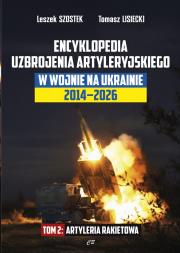 Okładka książki Encyklopedia uzbrojenia artyleryjskiego w wojnie na Ukrainie 2014-2026. Tom 2 Artyleria rakietowa