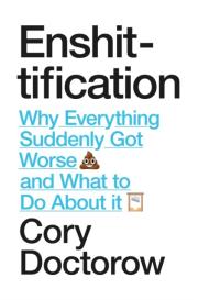 Enshittification. Why Everything Suddenly Got Worse and What To Do About It. Autor: Doctorow Cory. Dadada.pl Okładka książki Enshittification. Why Everything Suddenly Got Worse and What To Do About It