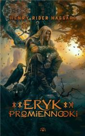 Eryk Promiennooki. Autor: Henry Rider Haggard. Dadada.pl Okładka książki Eryk Promiennooki