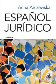 Español jurídico. Prawniczy język hiszpański. Autor: Arczewska Anna. Dadada.pl Okładka książki Español jurídico. Prawniczy język hiszpański