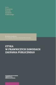 Opakowanie Etyka w prawniczych zawodach zaufania publicznego