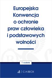 Europejska Konwencja o ochronie praw człowieka i podstawowych wolności wyd. 7. Autor: Opracowanie zbiorowe. Dadada.pl Okładka książki Europejska Konwencja o ochronie praw człowieka i podstawowych wolności wyd. 7