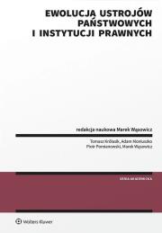 Ewolucja ustrojów państwowych i instytucji prawnych. Autor: Adam Moniuszko, Wąsowicz Marek, Piotr Pomianowski, Tomasz Królasik. Dadada.pl Okładka książki Ewolucja ustrojów państwowych i instytucji prawnych