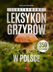 Expert. Ilustrowany leksykon grzybów w Polsce. Autor: Kamiński Wiesław. Dadada.pl Okładka książki Expert. Ilustrowany leksykon grzybów w Polsce