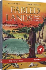 Fabled Lands. Miasta złota i chwały. Gra książkowa. Autor: Jamie Thomson, Dave Morris. Dadada.pl Okładka książki Fabled Lands. Miasta złota i chwały. Gra książkowa