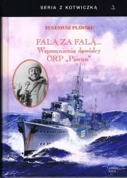 Okładka książki Fala za falą. Wspomnienia dowódcy ORP ''Piorun'' w.4