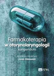 Farmakoterapia w otorynolaryngologii. Kompendium. Autor: Jurek Olszewski. Dadada.pl Okładka książki Farmakoterapia w otorynolaryngologii. Kompendium