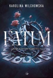FATUM. Cienie ordziny Barrosa. Tom 1. Autor: Karolina Wilchowska. Dadada.pl Okładka książki FATUM. Cienie ordziny Barrosa. Tom 1