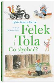 Okładka książki Felek i Tola. Co słychać?