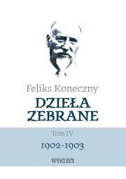 Okładka książki Feliks Koneczny – Dzieła zebrane. TOM 4