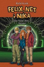 Felix, Net i Nika oraz Świat Zero 2 w.2022. Autor: Kosik Rafał. Dadada.pl Okładka książki Felix, Net i Nika oraz Świat Zero 2 w.2022