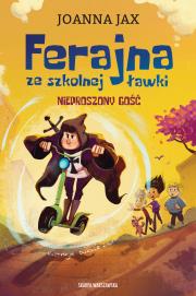 Ferajna ze szkolnej ławki. Nieproszony gość. Autor: Joanna Jax. Dadada.pl Okładka książki Ferajna ze szkolnej ławki. Nieproszony gość