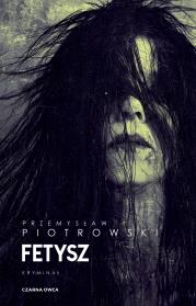 Fetysz. Autor: Piotrowski Przemysław. Dadada.pl Okładka książki Fetysz