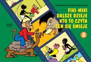 Fiki-Miki dalsze dzieje kto to czyta ten się śmieje 2. Autor: Kornel Makuszyński, Kornel Makuszyński     Marian Walentynowicz. Dadada.pl Okładka książki Fiki-Miki dalsze dzieje kto to czyta ten się śmieje 2