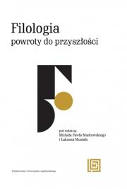 Filologia: powroty do przyszłości. Autor: Opracowanie zbiorowe. Dadada.pl Okładka książki Filologia: powroty do przyszłości
