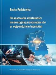 Okładka książki Finansowanie działalności innowacyjnej...
