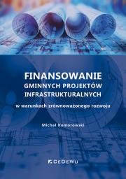Finansowanie gminnych projektów.... Autor: Michał Komorowski. Dadada.pl Okładka książki Finansowanie gminnych projektów...