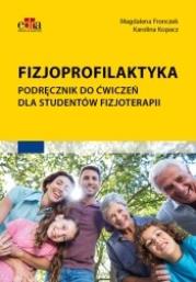 Okładka książki Fizjoprofilaktyka. Podręcznik do ćwiczeń dla studentów fizjoterapii